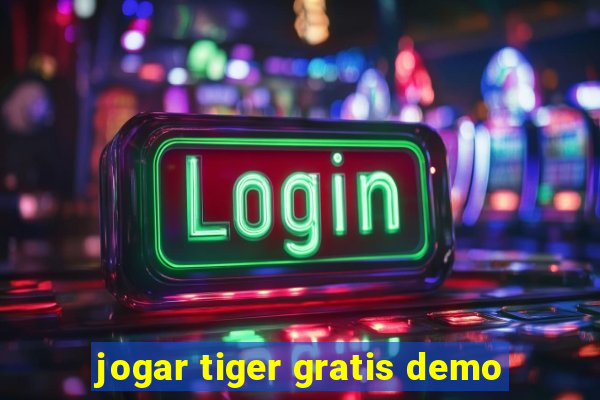 jogar tiger gratis demo