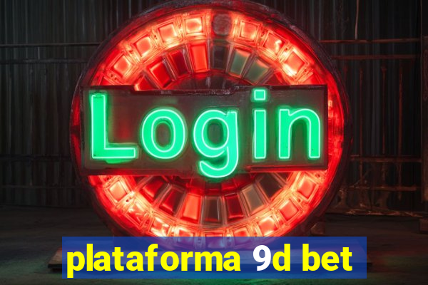 plataforma 9d bet