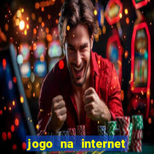 jogo na internet que ganha dinheiro