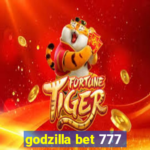 godzilla bet 777