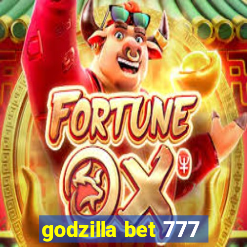 godzilla bet 777