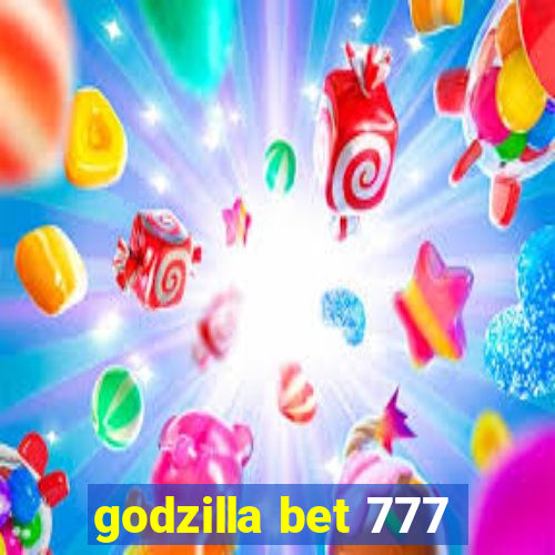 godzilla bet 777