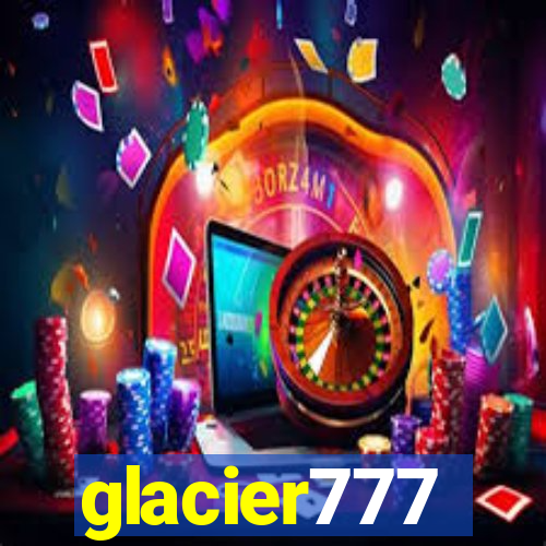 glacier777