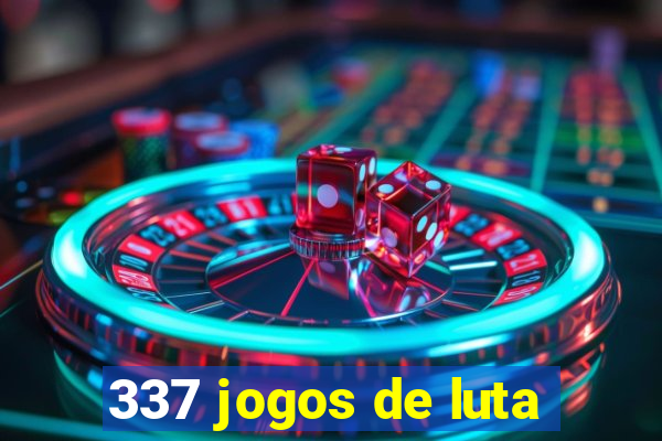 337 jogos de luta