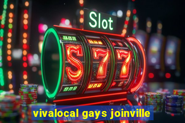 vivalocal gays joinville