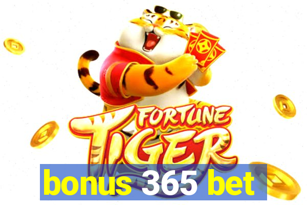 bonus 365 bet