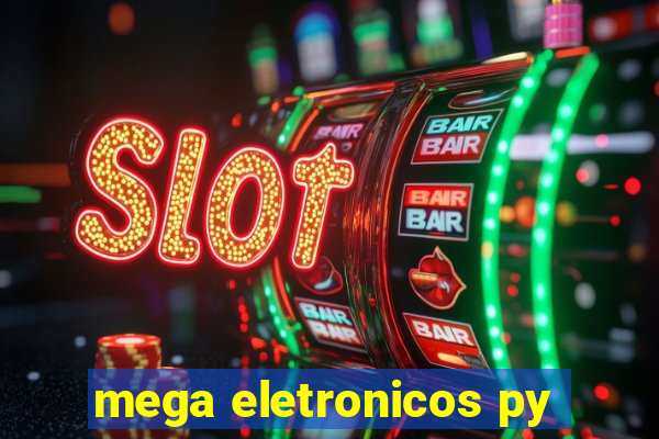 mega eletronicos py