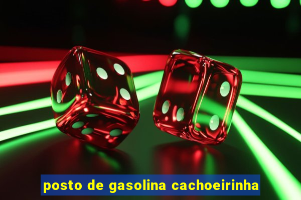 posto de gasolina cachoeirinha