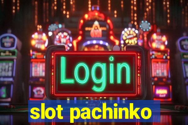 slot pachinko