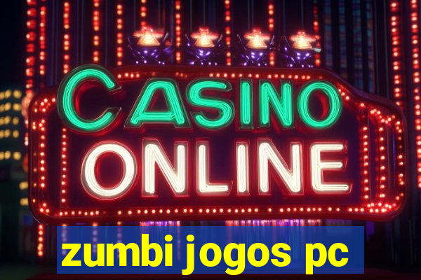 zumbi jogos pc