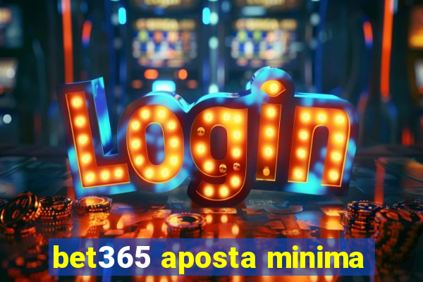 bet365 aposta minima