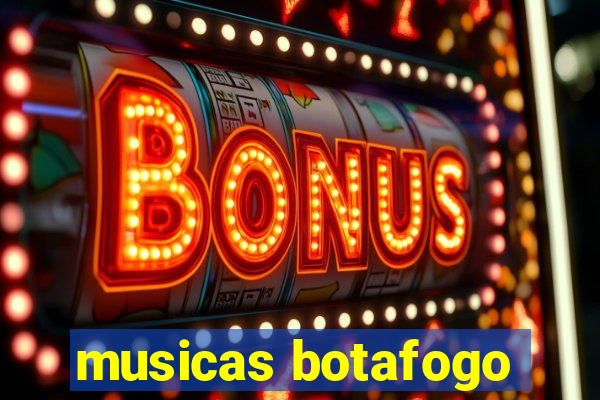 musicas botafogo