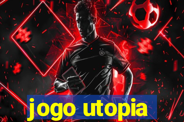 jogo utopia