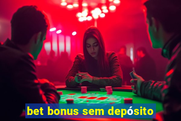 bet bonus sem depósito