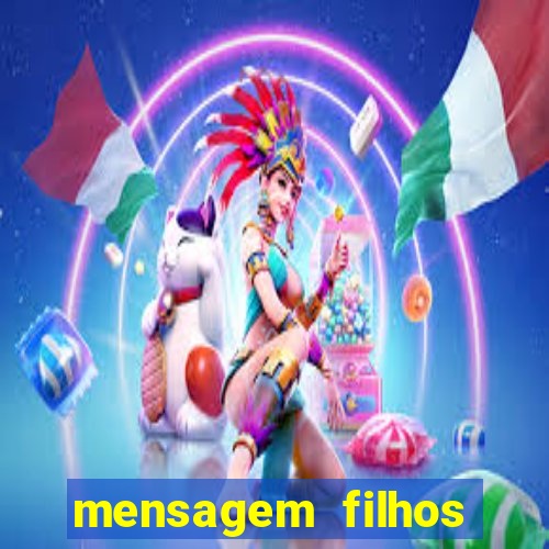 mensagem filhos herança do senhor