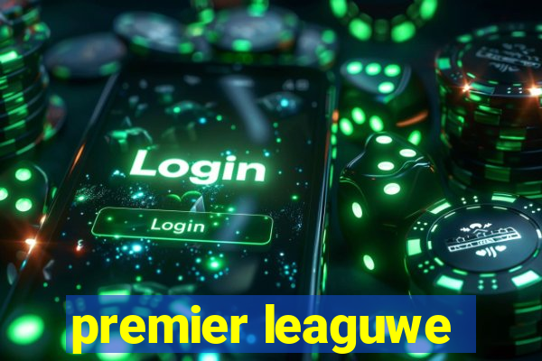 premier leaguwe