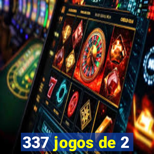 337 jogos de 2