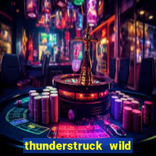 thunderstruck wild lightning slot