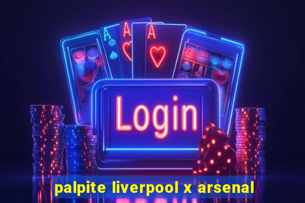 palpite liverpool x arsenal