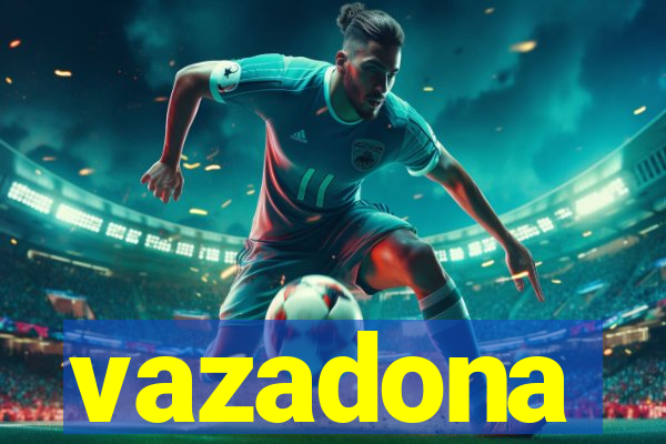 vazadona