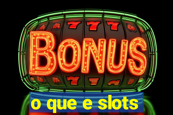 o que e slots