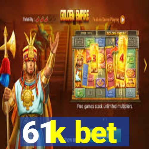 61k bet