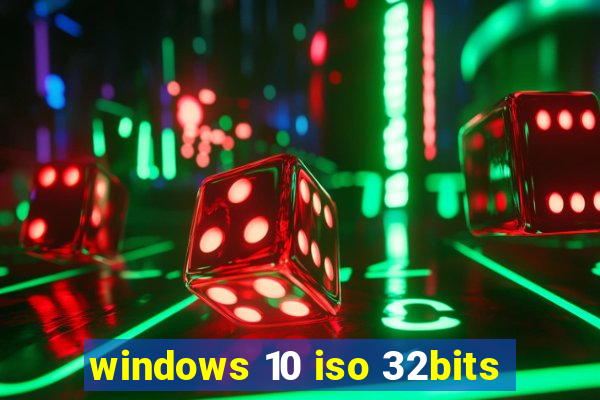 windows 10 iso 32bits