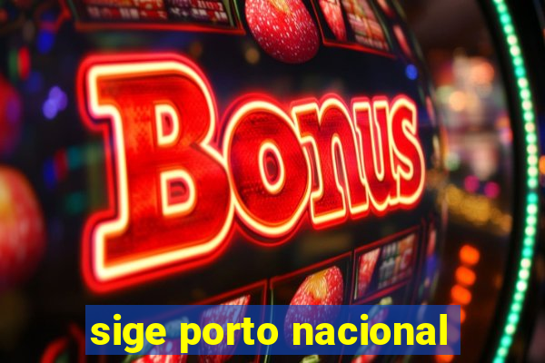 sige porto nacional