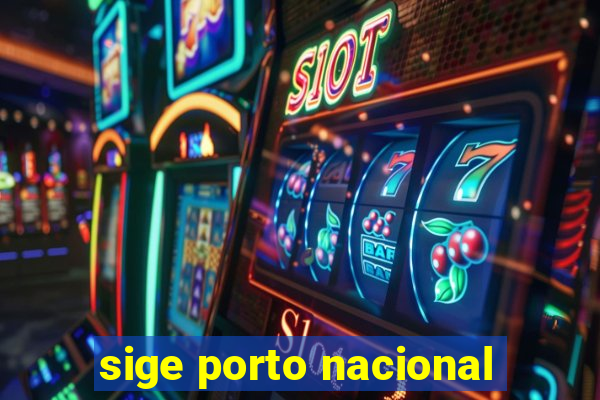 sige porto nacional