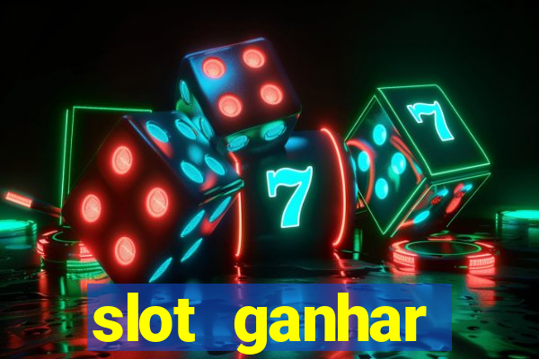 slot ganhar dinheiro no cadastro