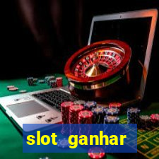 slot ganhar dinheiro no cadastro