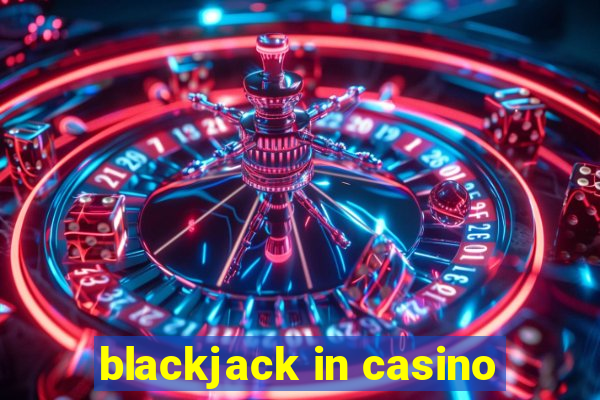 blackjack in casino