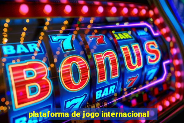 plataforma de jogo internacional