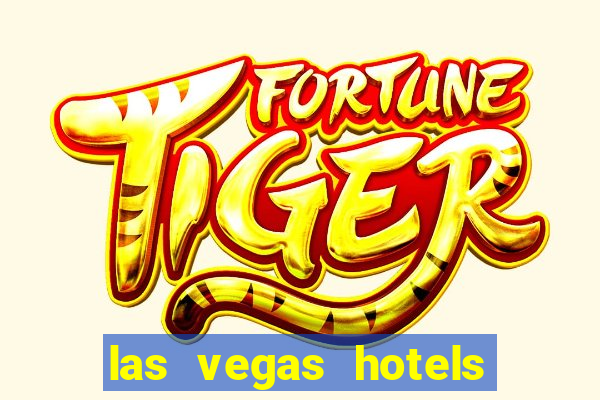 las vegas hotels with casino