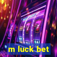 m luck bet