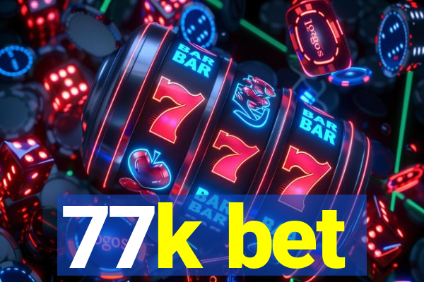 77k bet