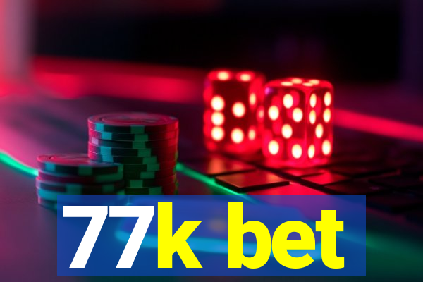 77k bet