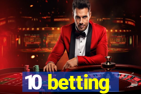 10 betting