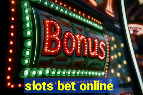 slots bet online