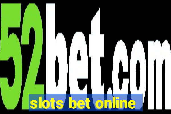 slots bet online