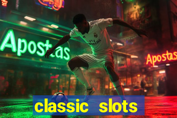 classic slots online game