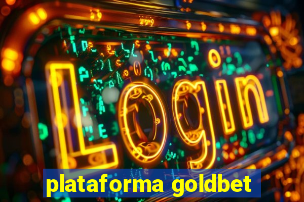 plataforma goldbet