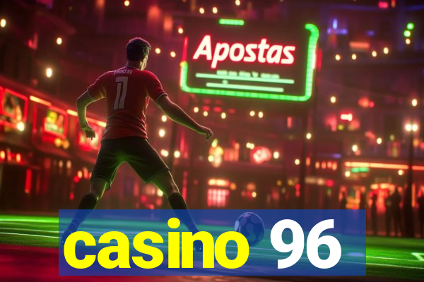 casino 96