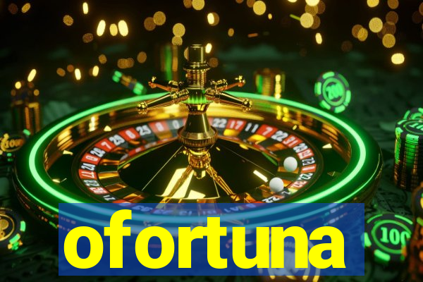 ofortuna