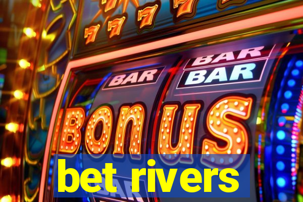 bet rivers