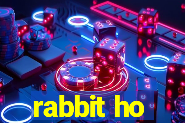 rabbit ho