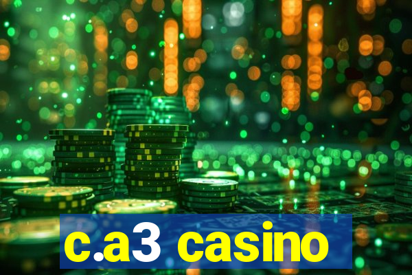 c.a3 casino