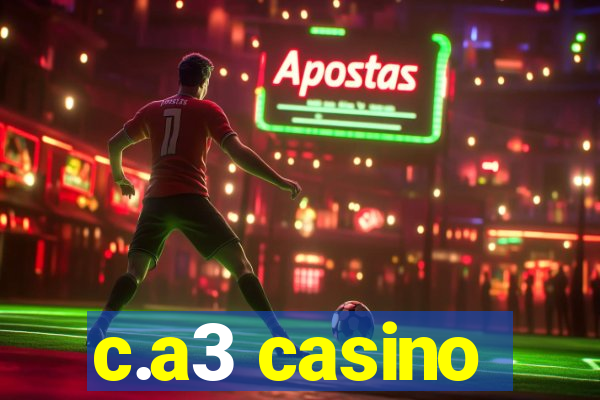 c.a3 casino