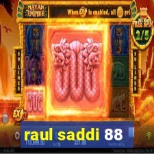 raul saddi 88