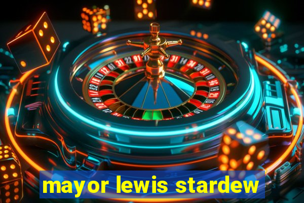 mayor lewis stardew